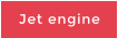 Jet engine
