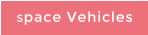 Space Vehicles